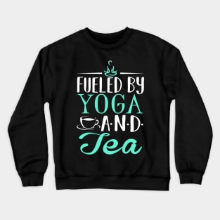 Fueled by Yoga and Tea Crewneck Sweatshirt